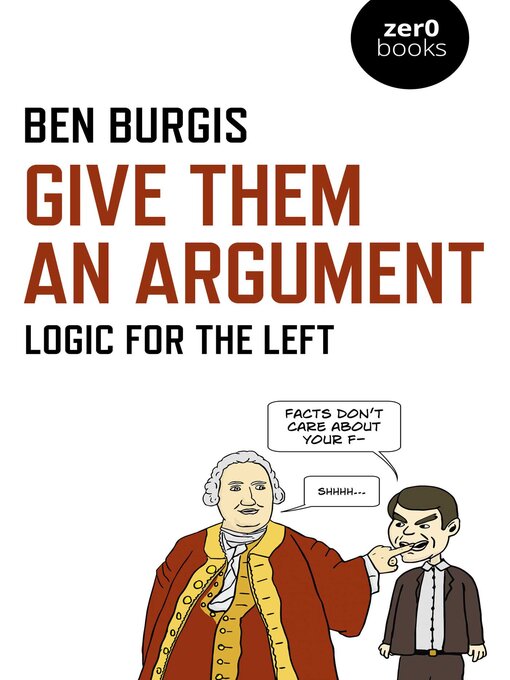 Title details for Give Them an Argument by Ben Burgis - Available